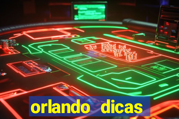 orlando dicas reclame aqui